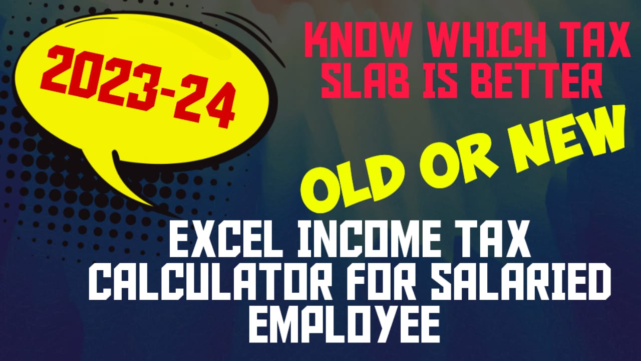 Read more about the article 2023-24 Excel Income Tax Calculator for Salaried Employee